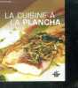 La Cuisine A La Plancha. ALBERTO DEL CASTILLO - ANAKA-DES GROTTES FLORENCE