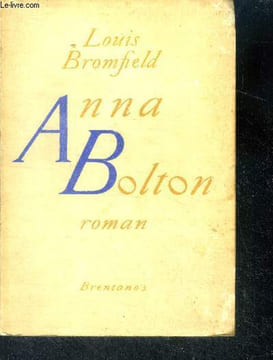 Anna Bolton - Roman. LOUIS BROMFIELD, lange robert (traduction)