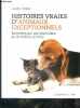 Histoires vraies d'animaux exceptionnels - Racontées par une journaliste de 30 Millions d'Amis - 2e edition. Joëlle Dutillet