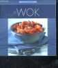 Le wok - cuisine tendance - soupe, curry, poisson, viande.... COLLECTIF