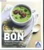 Simplement bon - 100 recettes gourmandes. COLIN MARIE ET LAURENCE