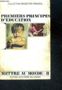 Premiers principes d'education - mettre au monde - N°8. ANDREANI GHISLAINE