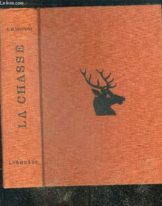 La chasse encyclopedie cynegetique