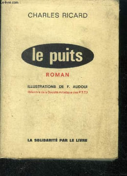 Le puits - roman. RICARD Charles