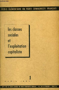 Ecole elementaire du parti communiste francais - N°1 avril 1960 - Les classes sociale et l'exploitation capitaliste - la pauperisation relative et ...