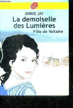 La demoiselle des Lumières - Fille de Voltaire. Annie Jay