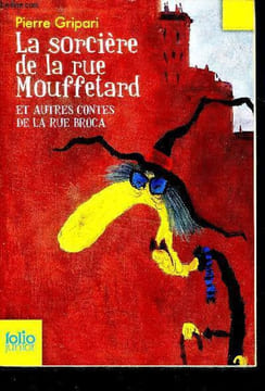 La sorcière de la rue mouffetard et autres contes de la rue broca. Gripari pierre