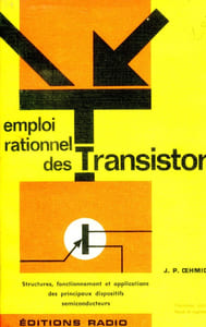 Emploi rationnel des transistors - structures, fonctionnement et applications des principaux dispositifs semiconducteurs - 3e edition revue et augmentee - toute la pratique des semiconducteurs