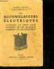 Les accumulateurs electriques - comment ils sont faits, comment on les recharge, comment on les entretient- Sommaire : qu'est ce qu'un accumulateur - ...