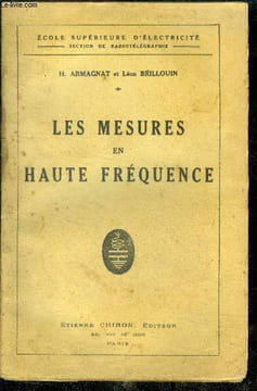 Les mesures en haute frequence - ecole superieure d'electricite section de radiotelegraphie- les methodes de zero, ondemetres ou controleurs d'ondes, ...