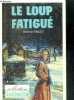 Le loup fatigue (love lies north). FINLEY GLENNA