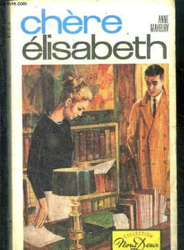 Chere Elisabeth (my dearest elisabeth). MAYBURY ANNE