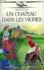 Un chateau dans les vignes. BARNARD NADEGE