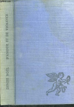 D'AMOUR ET DE VIOLENCE. NOEL Denise