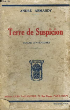TERRE DE SUSPICION - ROMAN D'AVENTURES. ARMANDY ANDRE