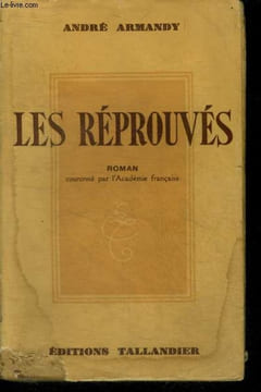 LES REPROUVES- ROMAN. ARMANDY ANDRE