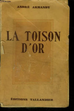 LA TOISON D'OR . ARMANDY ANDRE