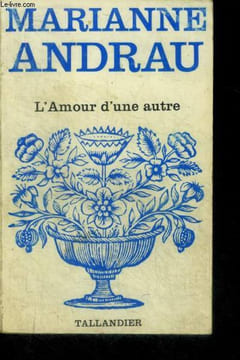 L'AMOUR D'UNE AUTRE - N°324. ANDRAU Marianne