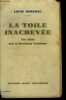 LA TOILE INACHEVEE, UNE IDYLLE SOUS LA REVOLUTION VENDEENNE - 17e edition. DERTHAL LOUIS
