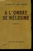 A L'OMBRE DE MELUSINE - ROMAN - 16E EDITION. DROZE CLAIRE ET LINE