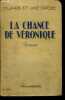 LA CHANCE DE VERONIQUE - ROMAN - 14E EDITION. DROZE CLAIRE ET LINE