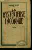 LA MYSTERIEUSE INCONNUE - ROMAN. DU VEUZIT Max