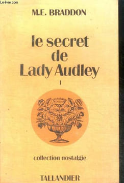 LE SECRET DE LADY AUDLEY - TOME1. BRADDON M.E.
