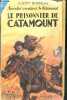 LE PRISONNIER DE CATAMOUNT - LES NOUVELLES AVENTURES DE CATAMOUNT N°21. BONNEAU Albert
