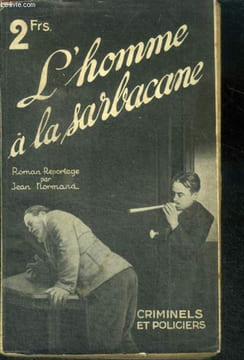 L'HOMME A LA SARBACANE - roman reportage, criminels et policiers. NORMAND JEAN