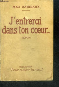 J'ENTRERAI DANS TON COEUR ... - Collection pour oublier la vie