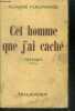 CET HOMME QUE J'AI CACHE - 73e edition - roman. FLEURANGE Claude