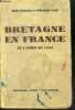 BRETAGNE EN FRANCE ET L'UNION DE 1532. GERMAIN JOSE - FAYE STEPHANE