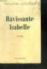 RAVISSANTE ISABELLE - ROMAN. LENOTRE THERESE