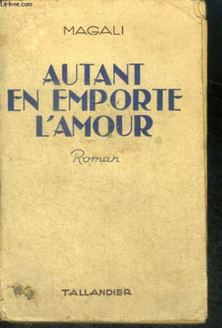 AUTANT EN EMPORTE L'AMOUR - ROMAN. MAGALI