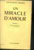 UN MIRACLE D'AMOUR - ROMAN - 21E EDITION. MERREL CONCORDIA- de st segond e. (traduction)