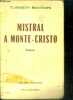 MISTRAL A MONTE-CRISTO - roman. BONTEMPS Elisabeth