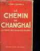 LE CHEMIN DE CHANGHAI - LA TRAITE DES BLANCHES EN ASIE- 6e edition. CHAMPLY Henri
