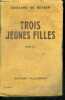 TROIS JEUNES FILLES - roman - 10e edition. KEYSER Edouard de
