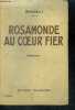 ROSAMONDE AU COEUR FIER - roman - 9e edition. MAGALI