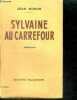 SYLVAINE AU CARREFOUR - roman - 15e edition. MIROIR Jean