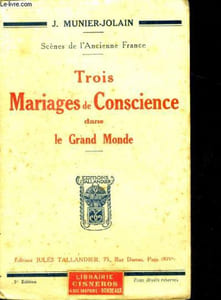 TROIS MARIAGES DE CONSCIENCE DANS LE GRAND MONDE - scenes de l'ancienne france - 3e edition