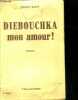 DIEBOUCHKA, MON AMOUR ! - roman - 12e edition. SAINT-AVIT