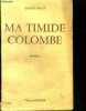 MA TIMIDE COLOMBE - roman. SAINT-AVIT