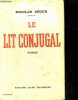LE LIT CONJUGAL - roman - collection pour oublier la vie. SEGUR Nicolas