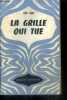 LA GRILLE QUI TUE - Collection Univers-Aventures. GROC Léon