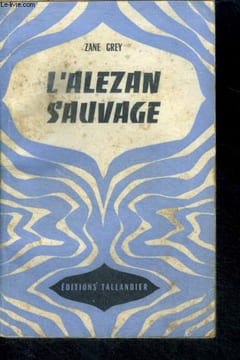 L'ALEZAN SAUVAGE - Collection Univers-Aventures. GREY Zane
