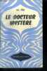 LE DOCTEUR MYSTERE - Collection Univers-Aventures. IVOI Paul d'