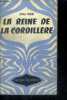 LA REINE DE LA CORDILLIERE - Collection Univers-Aventures. PRACHE Léonce