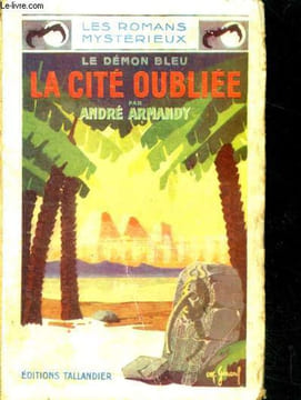 LA CITE OUBLIEE - LE DEMON BLEU. ARMANDY André