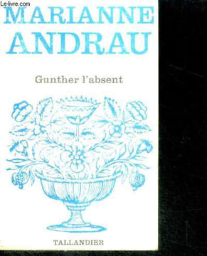 GUNTHER L'ABSENT - floralies serie numerotee N°409. ANDRAU Marianne
